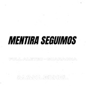 Mentira Seguimos (Full Aleteo Guaracha) artwork