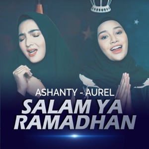 Ashanty - Salam Ya Ramadhan (feat. Aurelie Hermansyah) - 排舞 音樂