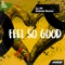 Feel So Good - DJ PP & Gabriel Rocha lyrics