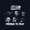 Pretend to Pray - Single