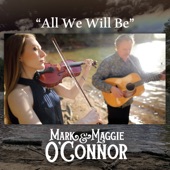 Mark O'Connor - All We Will Be