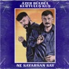 Ne Sayarsan Say - Single