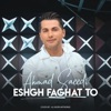 Eshgh Faghat To - Single