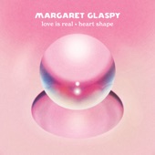 Margaret Glaspy - Heart Shape