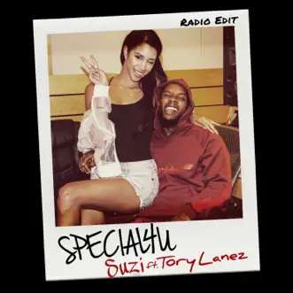 Special 4 U (feat. Tory Lanez) [Radio Edit] - Single by SUZI album reviews, ratings, credits