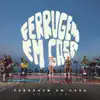 Ferrugem em Casa 2 (Bloco 2) [Ao Vivo] album lyrics, reviews, download