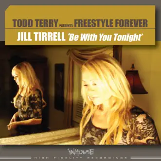 Be with You Tonight by JILL TIRRELL & Todd Terry album reviews, ratings, credits