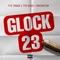 Glock 23 (feat. TFM $AMO & Mackbaybii) - FYB Trigga lyrics