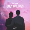 Stream & download Only One Kiss - Single