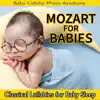 Mozart for Babies: Classical Lullabies for Baby Sleep album lyrics, reviews, download