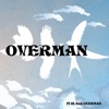 It Is All Overman