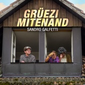 Grüezi Mitenand (feat. Sandro Galfetti) artwork