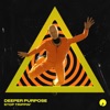 Deeper Purpose & Intrusive - Stop Trippin'