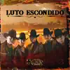 Luto Escondido (Hits En Vivo) album lyrics, reviews, download