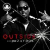 Outside (feat. Zion Hog Mob & Zaydok) - Single album lyrics, reviews, download