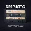 Despacito "The Mixtape" - Victory AA