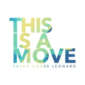 This Is A Move - Live by Tasha Cobbs Leonard