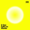 O Que Falta no Mundo - EP