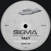 Can't Get Enough (feat. Taet) [Sigma VIP] artwork