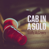 Cab In A Solo - Scotty McCreery