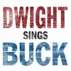 Dwight Sings Buck album lyrics, reviews, download