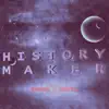 History Maker - Single (feat. Tamika) - Single album lyrics, reviews, download