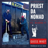 Priest da Nomad - Guess Who? (feat. Blakka P)