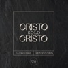 Cristo, Solo Cristo - Single