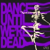 Dance Until We're Dead - Single