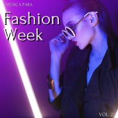 Música para Fashion Week, Vol. 2 - Canciones de Moda, Música House para Desfile de Modelos y Pasarela con Estilo artwork