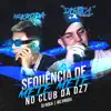 Stream & download Sequência De Mete Mete No Club Da Dz7 - Single