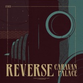 Caravan Palace - Reverse