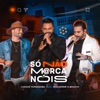 Só Não Marca Nóis - Ao Vivo by Luccas Fernandes, Guilherme & Benuto iTunes Track 1