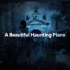 A Beautiful Haunting Piano - Sad Piano