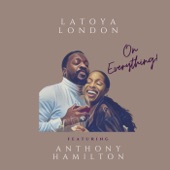 Latoya London - On Everything (feat. Anthony Hamilton) feat. Anthony Hamilton