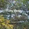 City Sleep - Single album lyrics, reviews, download