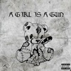 A Girl Is A Gun - EP