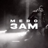 3AM by MERO iTunes Track 1