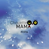 Chouette MAMA - Airplug
