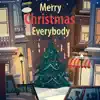Merry Christmas Everybody (feat. The Close Shaves) - Single album lyrics, reviews, download