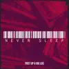 Never Sleep - Single album lyrics, reviews, download