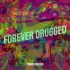 Forever Drugged - Single