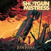 Shotgun Mistress - Jude Judas
