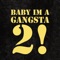 Baby Im Gangsta 2! artwork