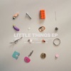 Little Things - EP