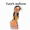 Twerk Anthem Prt1 - Certifiedjay810 lyrics