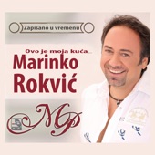 Marinko Rokvić - Svađalice moja mala