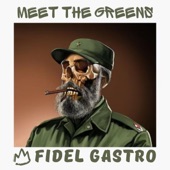 Meet the Greens - Fidel Gastro (feat. Mad1ne & Blazy Green)