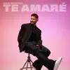 Te Amaré - Single album lyrics, reviews, download