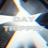 Day Trippin' - Single